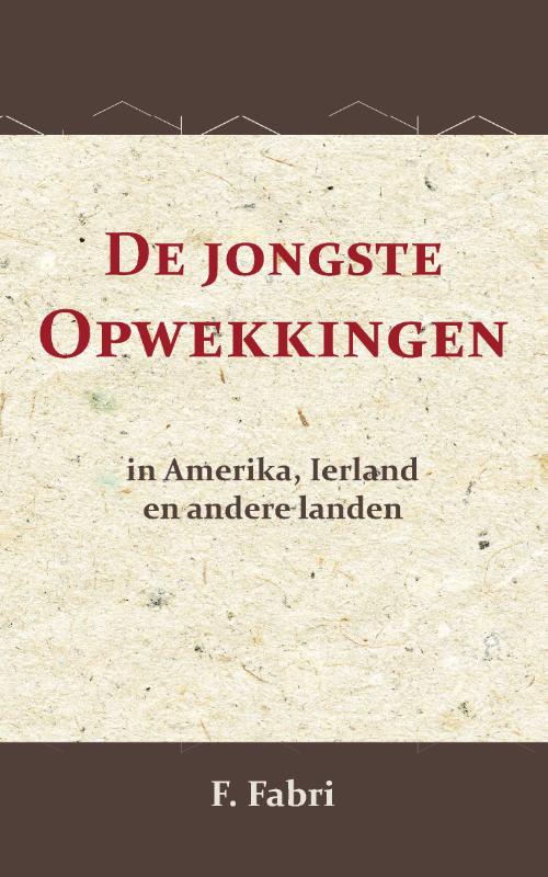 Productafbeelding: voorkant van De jongste opwekkingen in Amerika, Ierland en andere landen